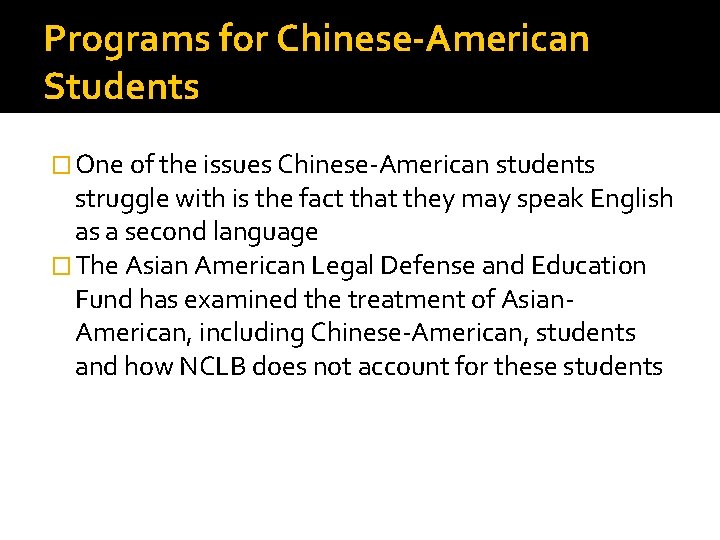 Programs for Chinese-American Students � One of the issues Chinese-American students struggle with is