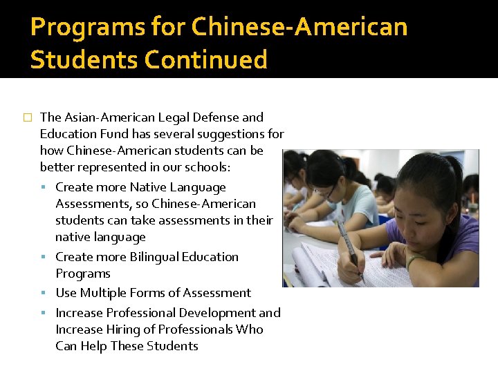 Programs for Chinese-American Students Continued � The Asian-American Legal Defense and Education Fund has