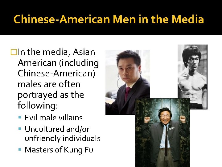 Chinese-American Men in the Media �In the media, Asian American (including Chinese-American) males are