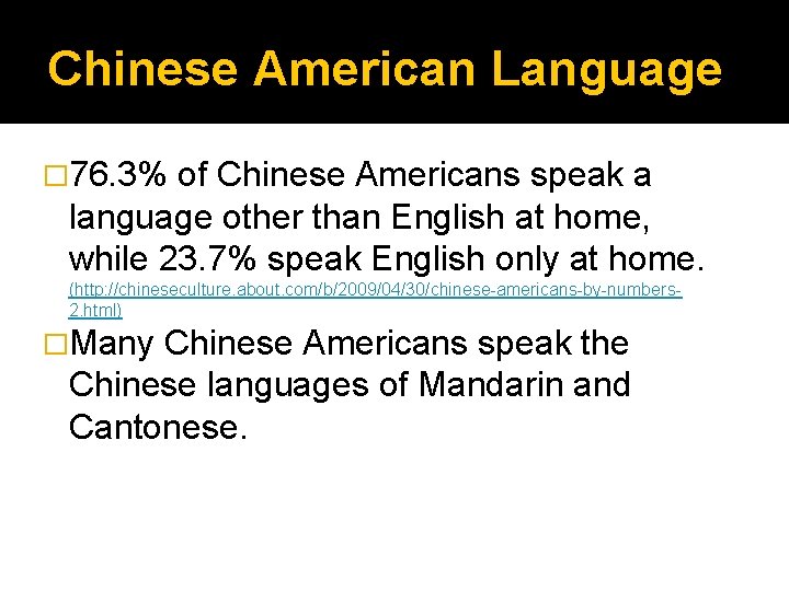 Chinese American Language � 76. 3% of Chinese Americans speak a language other than