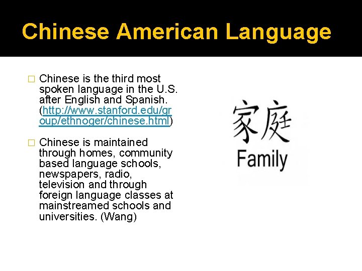 Chinese American Language � Chinese is the third most spoken language in the U.