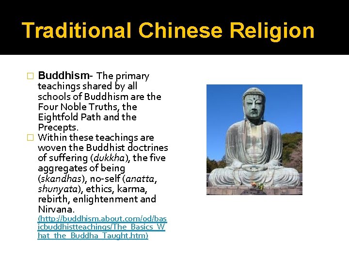 Traditional Chinese Religion Buddhism- The primary teachings shared by all schools of Buddhism are