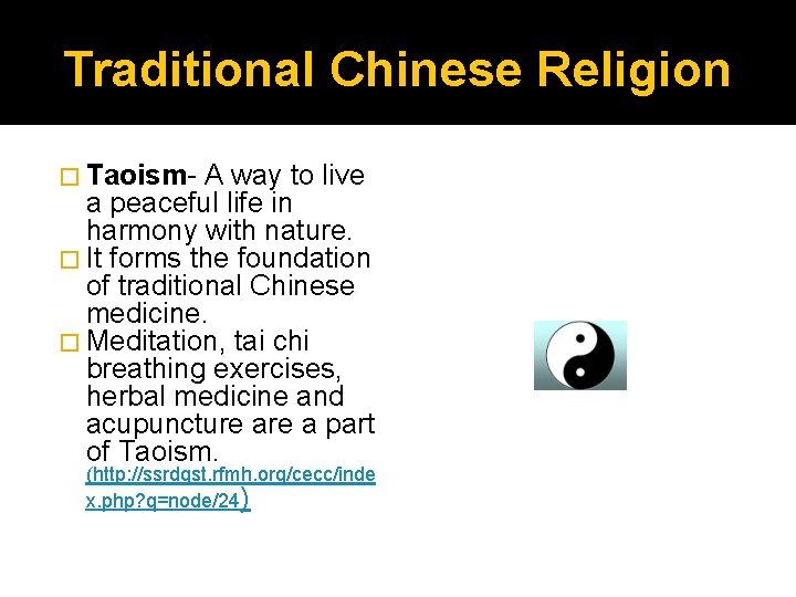 Traditional Chinese Religion � Taoism- A way to live a peaceful life in harmony