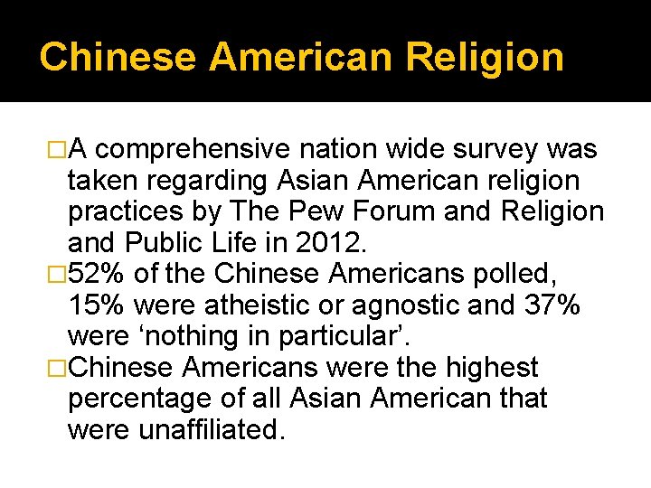 Chinese American Religion �A comprehensive nation wide survey was taken regarding Asian American religion