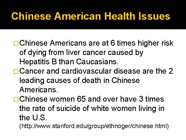 Chinese American Health Issues �Chinese Americans are at 6 times higher risk of dying