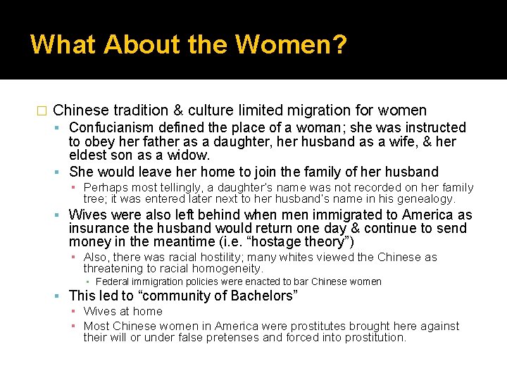 What About the Women? � Chinese tradition & culture limited migration for women Confucianism