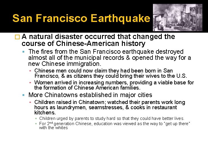 San Francisco Earthquake �A natural disaster occurred that changed the course of Chinese-American history