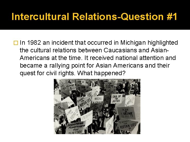 Intercultural Relations-Question #1 � In 1982 an incident that occurred in Michigan highlighted the