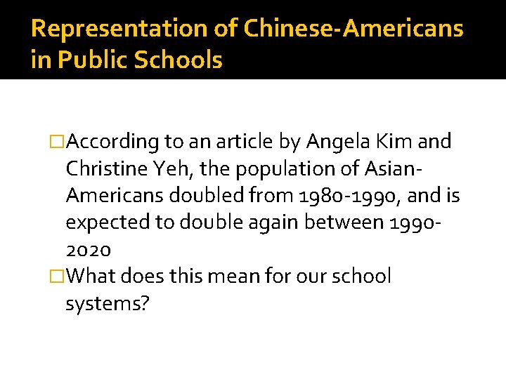 Representation of Chinese-Americans in Public Schools �According to an article by Angela Kim and