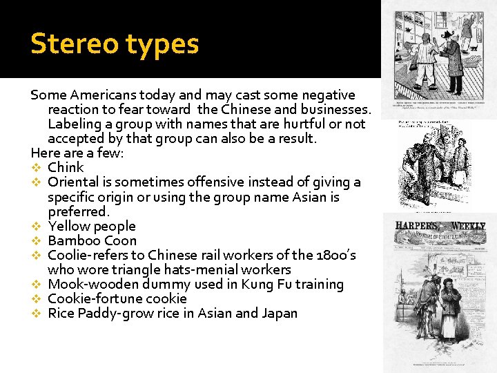 Stereo types Some Americans today and may cast some negative reaction to fear toward