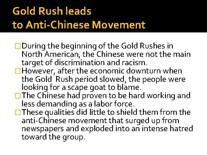Gold Rush leads to Anti-Chinese Movement �During the beginning of the Gold Rushes in