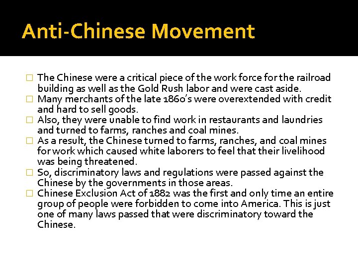 Anti-Chinese Movement � � � The Chinese were a critical piece of the work