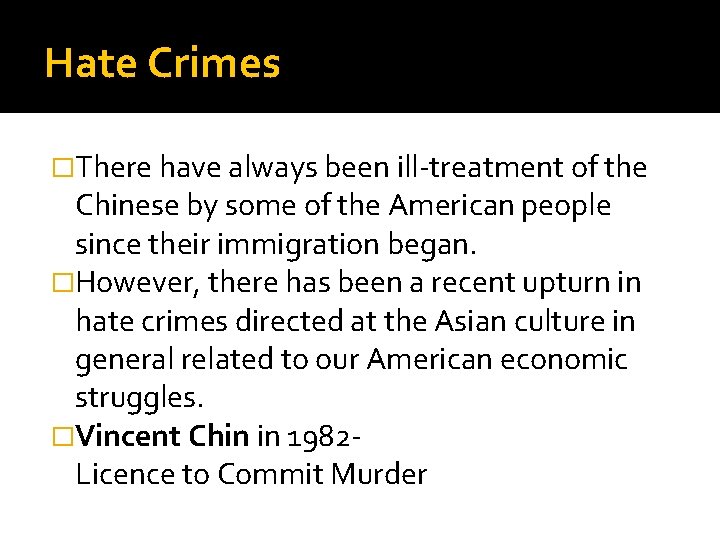 Hate Crimes �There have always been ill-treatment of the Chinese by some of the