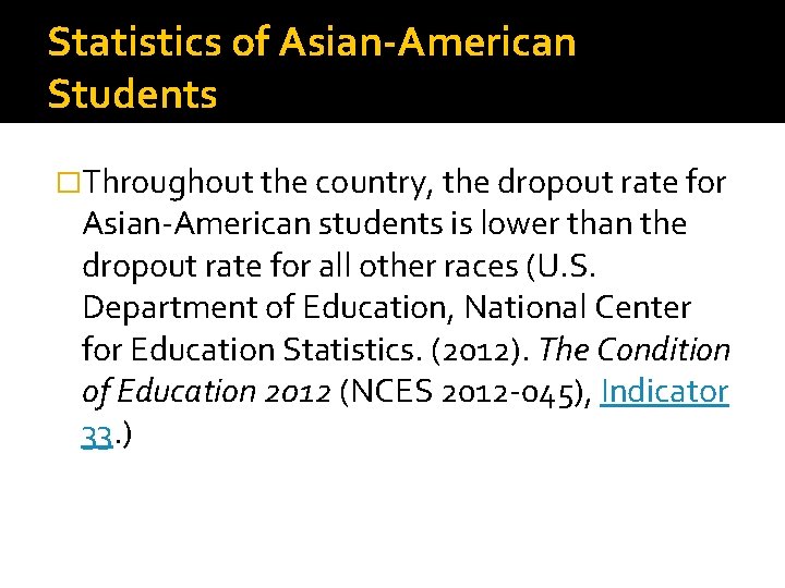 Statistics of Asian-American Students �Throughout the country, the dropout rate for Asian-American students is