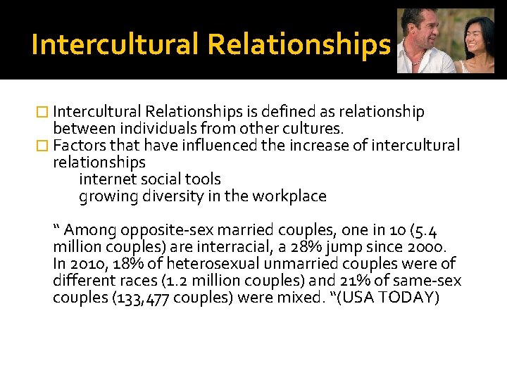 Intercultural Relationships � Intercultural Relationships is defined as relationship between individuals from other cultures.