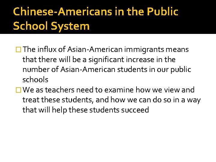 Chinese-Americans in the Public School System � The influx of Asian-American immigrants means that