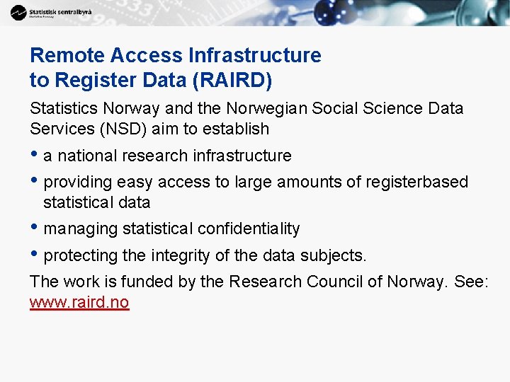 Remote Access Infrastructure to Register Data (RAIRD) Statistics Norway and the Norwegian Social Science