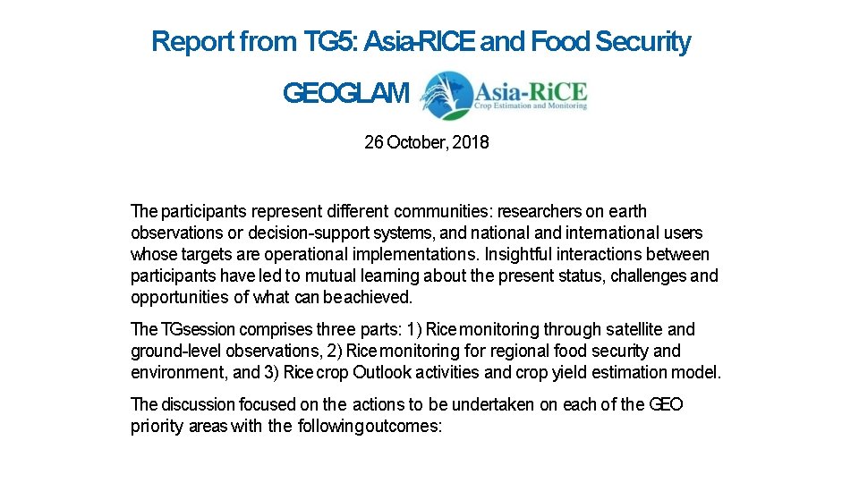 Report from TG 5: Asia-RICE and Food Security GEOGLAM 26 October, 2018 The participants