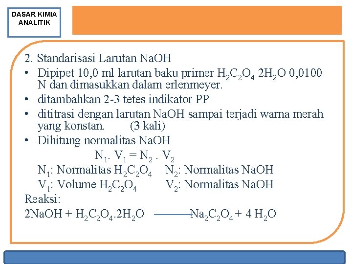 DASAR KIMIA ANALITIK 2. Standarisasi Larutan Na. OH • Dipipet 10, 0 ml larutan