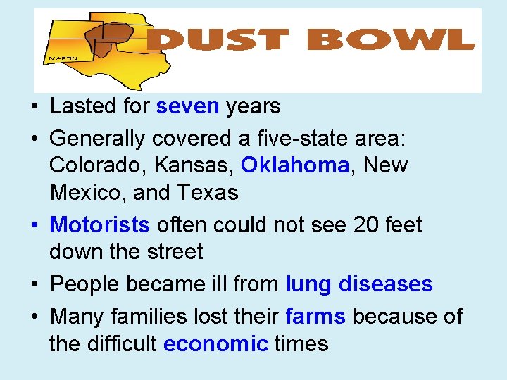  • Lasted for seven years • Generally covered a five-state area: Colorado, Kansas,