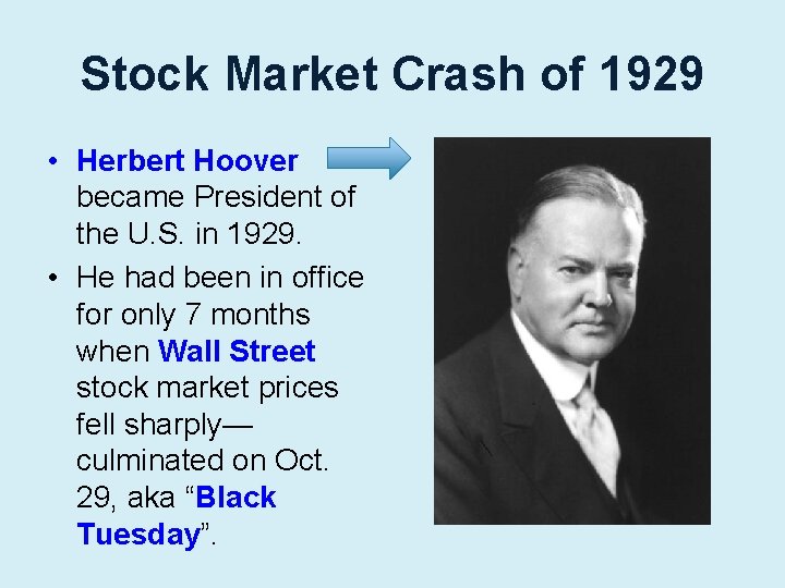 Stock Market Crash of 1929 • Herbert Hoover became President of the U. S.