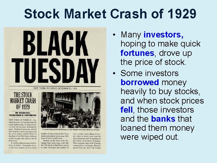 Stock Market Crash of 1929 • Many investors, hoping to make quick fortunes, drove