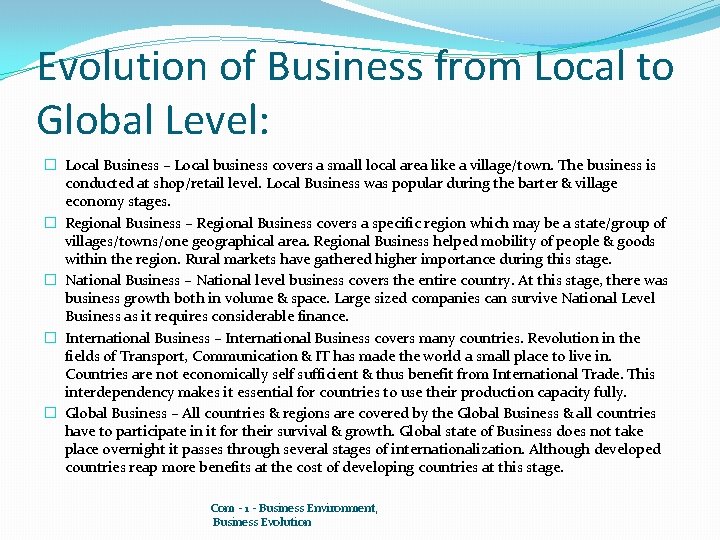 Evolution of Business from Local to Global Level: � Local Business – Local business