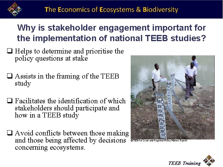 Why is stakeholder engagement important for the implementation of national TEEB studies? q Helps