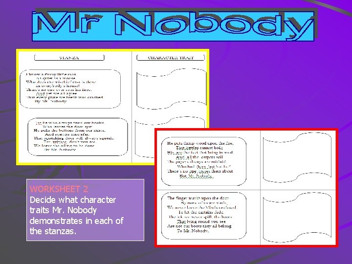 WORKSHEET 2 Decide what character traits Mr. Nobody demonstrates in each of the stanzas.