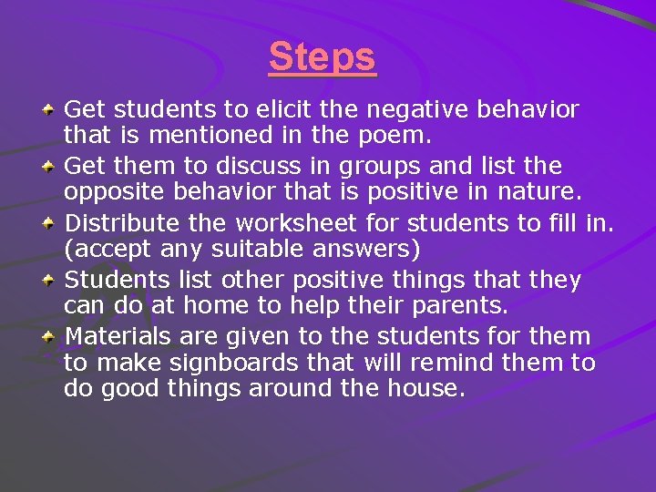 Steps Get students to elicit the negative behavior that is mentioned in the poem.