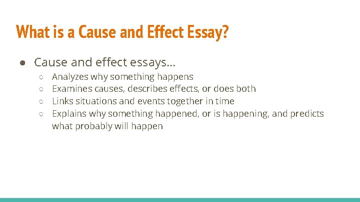 What is a Cause and Effect Essay? ● Cause and effect essays… ○ ○