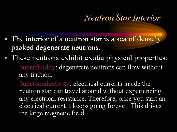 Neutron Star Interior • The interior of a neutron star is a sea of