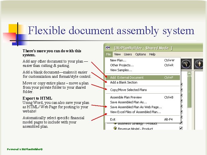 Flexible document assembly system There’s more you can do with this system. Add any