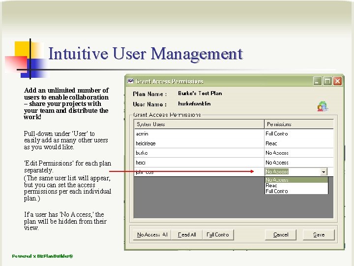 Intuitive User Management Add an unlimited number of users to enable collaboration – share