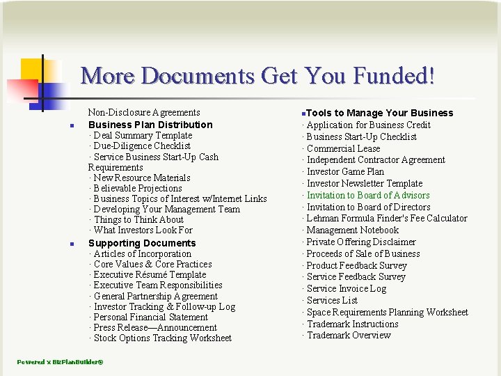 More Documents Get You Funded! n n Non-Disclosure Agreements Business Plan Distribution · Deal