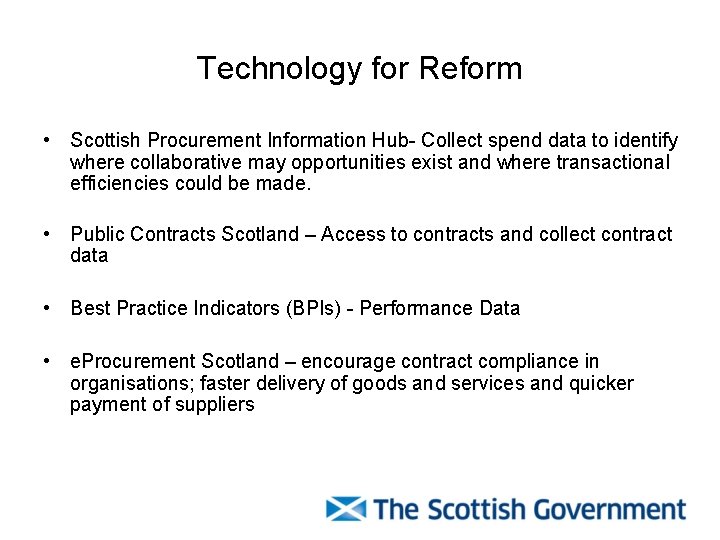 Technology for Reform • Scottish Procurement Information Hub- Collect spend data to identify where