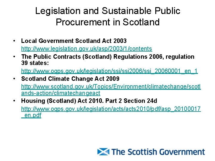 Legislation and Sustainable Public Procurement in Scotland • Local Government Scotland Act 2003 http: