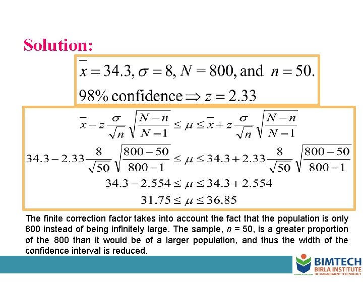 Solution: The finite correction factor takes into account the fact that the population is