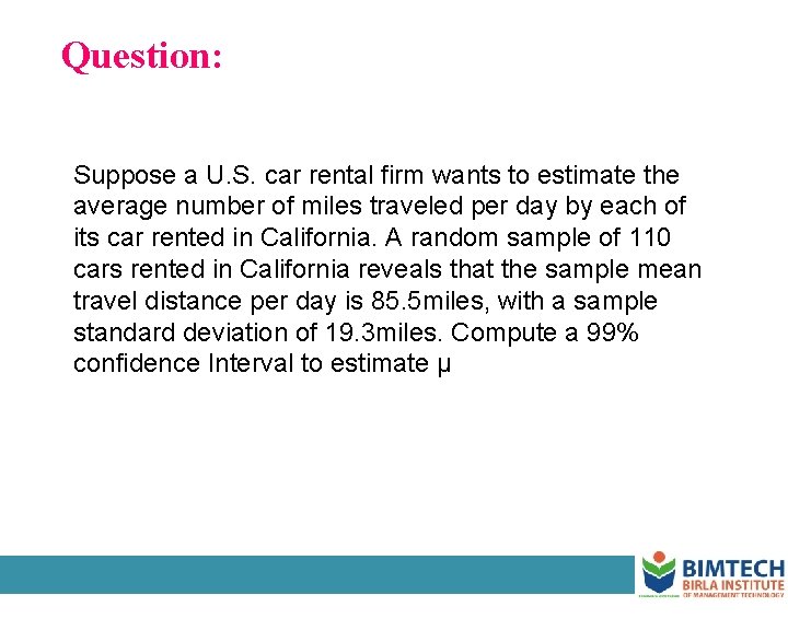 Question: Suppose a U. S. car rental firm wants to estimate the average number