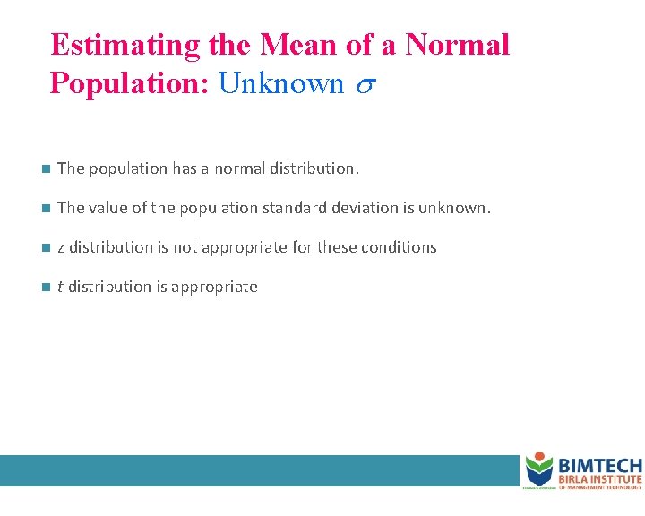 Estimating the Mean of a Normal Population: Unknown n The population has a normal