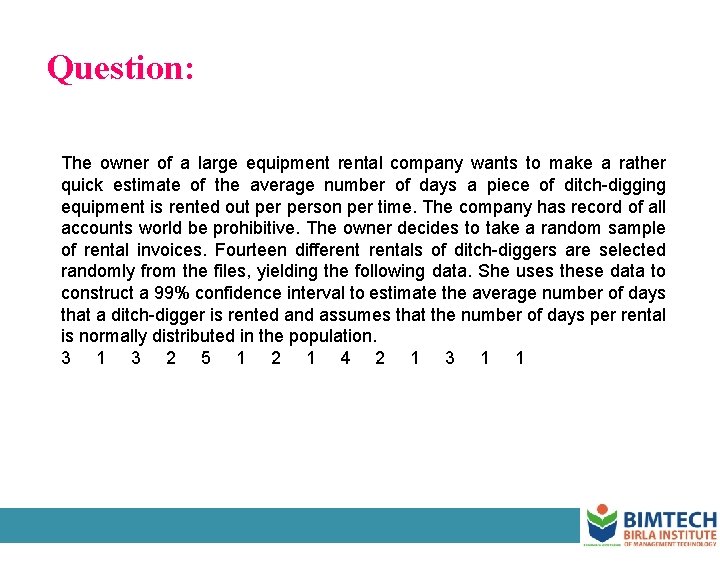 Question: The owner of a large equipment rental company wants to make a rather