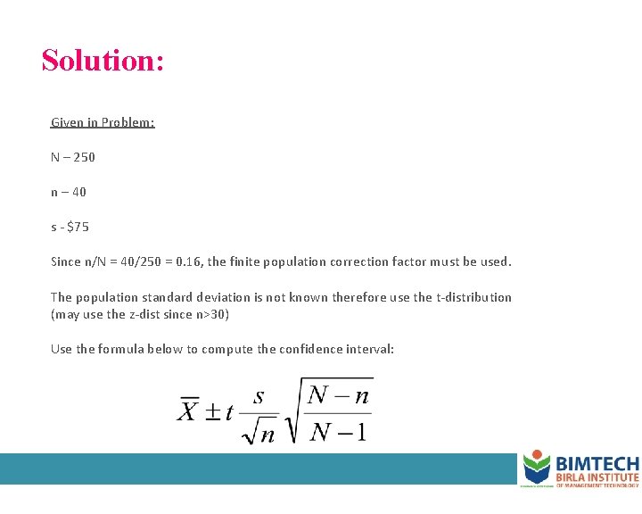 Solution: Given in Problem: N – 250 n – 40 s - $75 Since