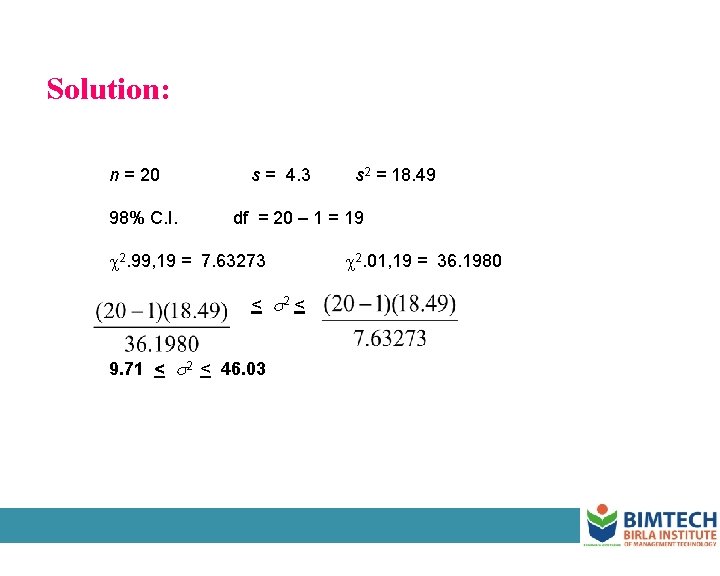 Solution: n = 20 98% C. I. s = 4. 3 s 2 =