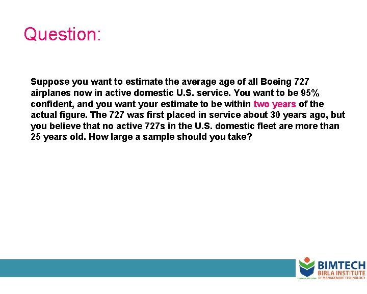 Question: Suppose you want to estimate the average of all Boeing 727 airplanes now