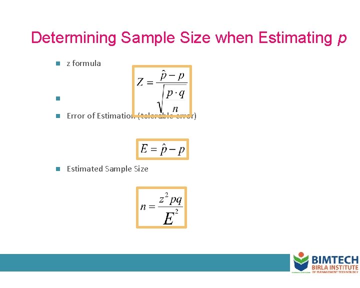Determining Sample Size when Estimating p n z formula n n Error of Estimation