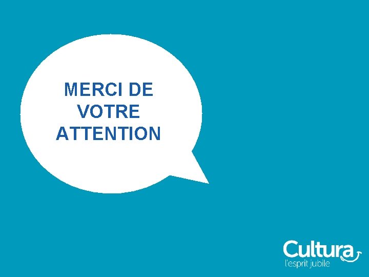 MERCI DE VOTRE ATTENTION 