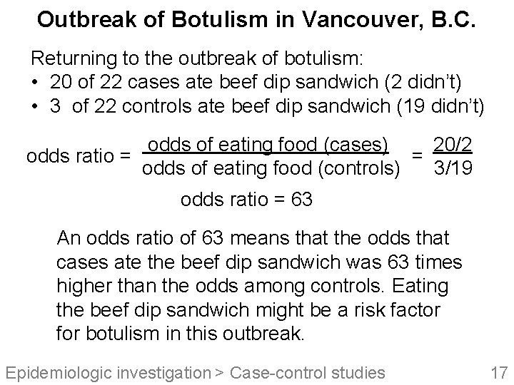 Outbreak of Botulism in Vancouver, B. C. Returning to the outbreak of botulism: •