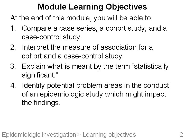 Module Learning Objectives At the end of this module, you will be able to