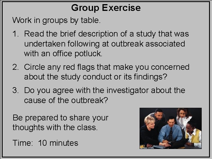 Group Exercise Work in groups by table. 1. Read the brief description of a