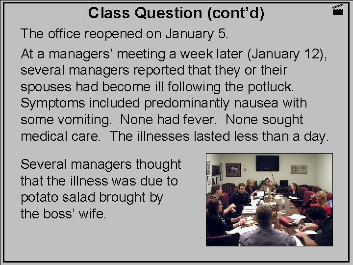 Class Question (cont’d) The office reopened on January 5. At a managers’ meeting a